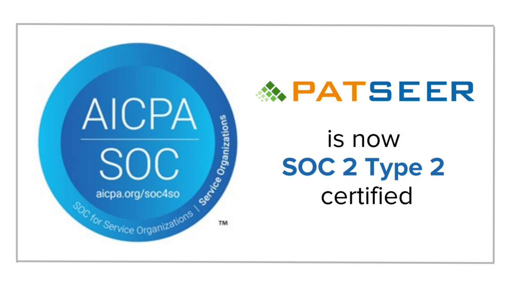 PatSeer achieves SOC 2 Type 2 Certification Reinforcing its Commitment to Customer Data Security 